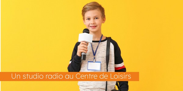 Un vrai studio radio au Centre de Loisirs !